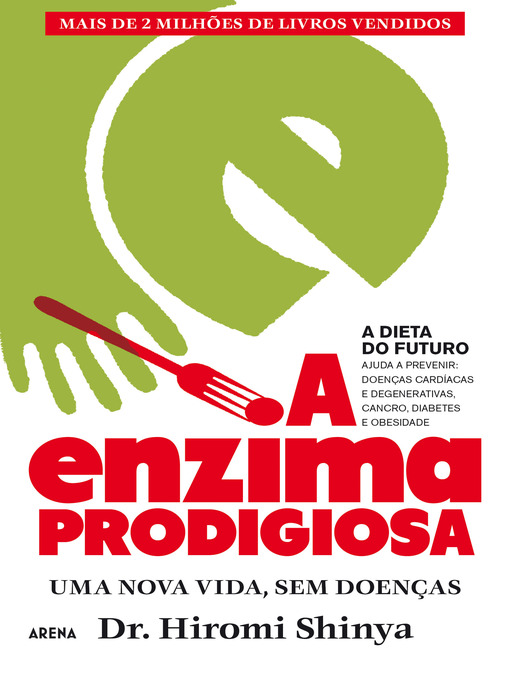 Title details for A Enzima Prodigiosa — a Dieta do Futuro by Hiromi Shinya - Wait list